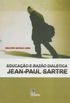 Jean-Paul Sartre: Educao e Razo Dialtica