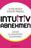 Intuitiv abnehmen: Zurck zu natrlichem Essverhalten (German Edition)