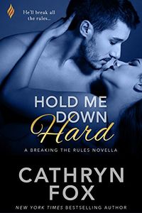 Hold Me Down Hard (Breaking the Rules Book 1) (English Edition)