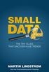 Small Data: The Tiny Clues That Uncover Huge Trends (English Edition)
