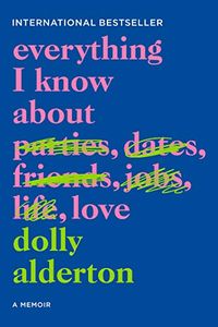 Everything I Know About Love: A Memoir (English Edition)