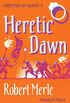 Heretic Dawn: Fortunes of France: Volume 3 (English Edition)
