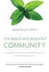 The Good and Beautiful Community: Following the Spirit, Extending Grace, Demonstrating Love (The Good and Beautiful Series) (English Edition)
