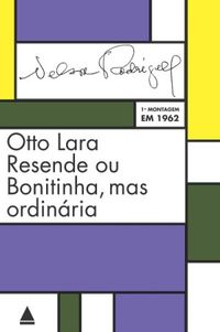 Otto Lara Resende ou Bonitinha, mas ordinria 