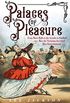 Palaces of Pleasure - From Music Halls to the Seaside to Football, How the Victorians Invented Mass Entertainment