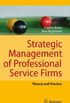 Strategic Management of Professional Service Firms: Theory and Practice (English Edition)