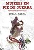 Mujeres en pie de guerra: Memorias de nosotras (Spanish Edition)