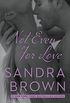 Not Even for Love: A Classic Love Story (Brown, Sandra) (English Edition)
