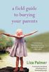 A Field Guide to Burying Your Parents (English Edition)