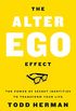 The Alter Ego Effect: The Power of Secret Identities to Transform Your Life (English Edition)