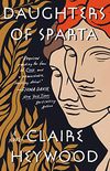 Daughters of Sparta: A Novel (English Edition)
