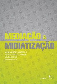 Mediao & Midiatizao