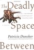 The Deadly Space Between: A Novel