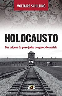Holocausto - Das origens do povo judeu ao genocdio nazista