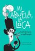 Mi abuela, la loca (Spanish Edition)