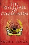 The Rise & Fall of Communism