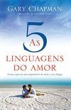 As cinco linguagens do amor - 3 edio: Como expressar um compromisso de amor a seu cnjuge