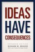 Ideas Have Consequences: