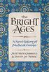 The Bright Ages: A New History of Medieval Europe (English Edition)