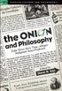 The Onion and Philosophy: Fake News Story True Alleges Indignant Area Professor (Popular Culture and Philosophy Book 54) (English Edition)