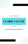 A controvrsia Clark-Van Til: Volume 2