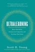 Ultralearning: Master Hard Skills, Outsmart the Competition, and Accelerate Your Career (English Edition)
