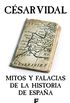 Mitos y falacias de la Historia de Espaa (Spanish Edition)