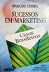 Sucessos em Marketing: Casos Brasileiros (Srie Estratgia De Negcios) (Portuguese Edition)