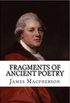 Fragments of Ancient Poetry: Collected in the Highlands of Scotland, and Translated from the Galic or Erse Language