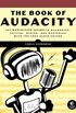 The Book of Audacity: Record, Edit, Mix, and Master with the Free Audio Editor (English Edition)