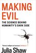 Making Evil: The Science Behind Humanitys Dark Side (English Edition)