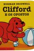 Clifford e os Opostos - Clifford, O Filhotinho Vermelho. Volume 5