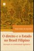 O Direito e o Estado no Brasil Filipino