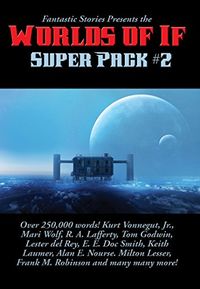 Fantastic Stories Presents the Worlds of If Super Pack #2 (Positronic Super Pack Series Book 30) (English Edition)