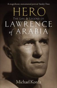 Hero: The Life & Legend of Lawrence of Arabia (English Edition)