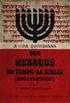 A vida quotidiana dos Hebreus no tempo da Bblia: Reis e Profectas