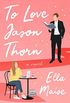 To Love Jason Thorn (Love & Hate #1)