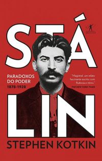 Stlin: Paradoxos do Poder, 1878-1928