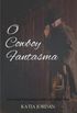 O Cowboy Fantasma - Um Conto Paranormal Erótico do Velho Oeste 