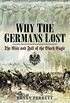 Why the Germans Lost: The Rise and Fall of the Black Eagle (English Edition)