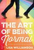 The Art of Being Normal: A Novel (English Edition)