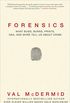 Forensics: What Bugs, Burns, Prints, DNA, and More Tell Us About Crime (English Edition)