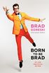 Born to Be Brad: My Life and Style, So Far (English Edition)