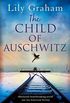 The Child of Auschwitz: Absolutely heartbreaking World War 2 historical fiction (English Edition)