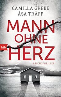 Mann ohne Herz: Psychothriller (Psychotherapeutin Siri Bergmann ermittelt 4) (German Edition)