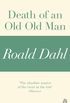 Death of an Old Old Man (A Roald Dahl Short Story) (English Edition)