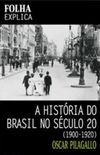 A Histria do Brasil no Sculo 20 (1900-1920)