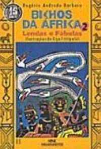Bichos Da Africa. Lendas E Fabulas - Volume 2