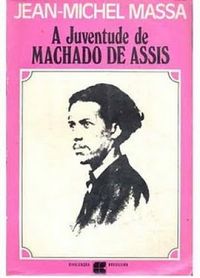 A juventude de Machado de Assis 1839-1870