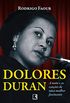 Dolores Duran: A noite e as canes de uma mulher fascinante